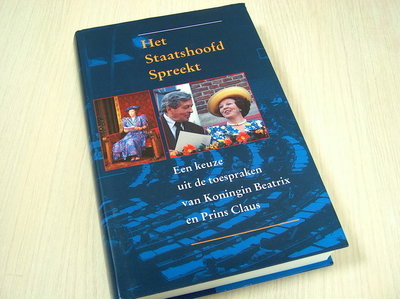 Breedveld, Willem (sam.) - Het staatshoofd spreekt. Een keuze uit de toespraken van koningin Beatrix en Prins Claus