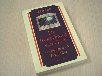 Holl, Adolf - De linkerhand van God. - Een biografie van de Heilige Geest