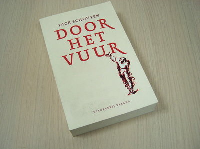 Schouten, Dick - Door het vuur