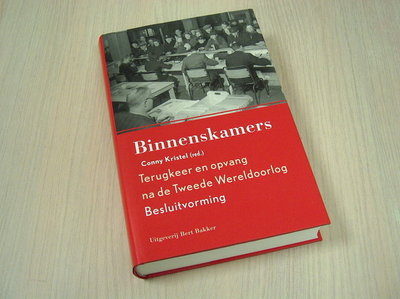 Kristel, Conny (red.) - Binnenskamers - Terugkeer en opvang na de Tweede Wereldoorlog.- Besluitvorming