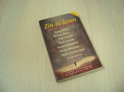 Zin in lezen - Maak kennis met de boeken van Hans Böhm, Wayne Dyer, Pim Fortuyn, Nick Leeson, Nelson Mandela, Marlo Morgan en Harry Vermeegen en vele 