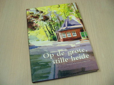 Wijnands, J. & M.Graat - Op de grote stille heide. Hornerheide (1921-1996)