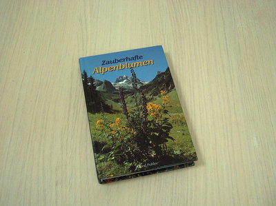 Pohler, Alfred. - Zauberhafte Alpenblumen (kleurenfoto's met beschrijving)