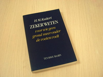 Kuitert, Dr. H.M.v - Zeker weten - voor wie geen grond meer onder de voeten voelt