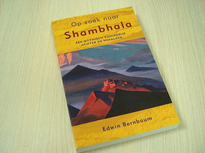 Bernbaum, Edwin - Op zoek naa Shambhala - Een mythisch koninkrijk achter de Himalaya