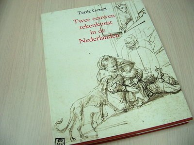 Gerszi, Terez - Twee eeuwen tekenkunst in de Nederlanden 