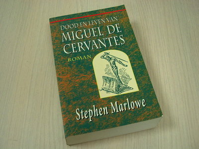 Marlowe, Stephen - DOOD EN LEVEN VAN MIGUEL DE CERVANTES