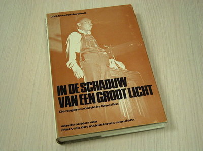 Schulte Nordtholt, J.W. - In de schaduw van een groot licht - De neger-revolutie in Amerika/het zuiden