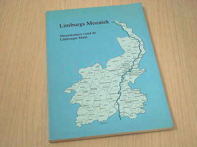 Ahsmann, M.J.M. e.a. - Limburgs Mozaïek. Nieuwkomers rond de Limburgse Maas 