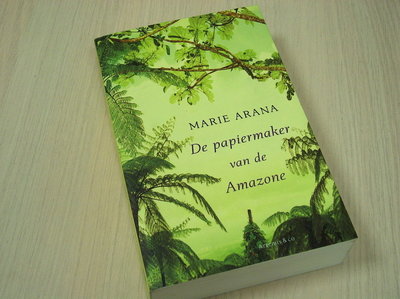 Arana, Marie - De papiermaker van de Amazone
