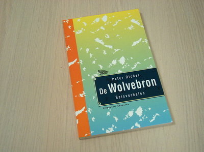 Dicker, Peter - De Wolvebron - Reisverhalen
