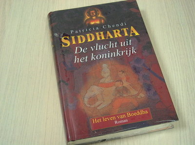 Chendi, Patricia - SIDDHARTA - De vlucht uit het koninkrijk- het leven van Boeddha (boek 1)
