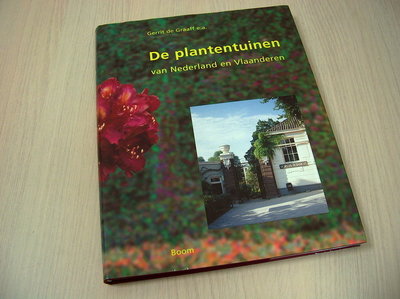 Graaff, Gerrit de e.a. - De plantentuinen van Nederland en Vlaanderen