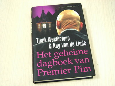 Westerterp, Tjerk & Linde, Kay - Het geheime dagboek van Premier Pim