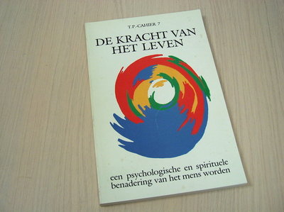 Steenbergen, Frans van - De kracht van het leven - Een psychologische en spirituele benadering van het mens worden