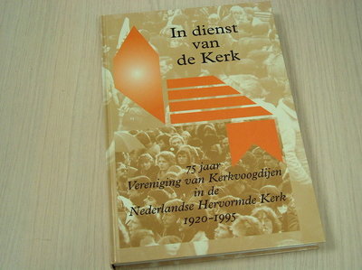 Belder, R.M. - In dienst van de Kerk - 75 jaar Vereniging van Kerkvoogdijen in de Nederlandse Hervormde Kerk 1920-1995