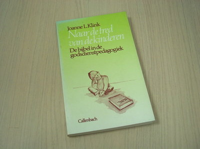 Klink, Joanne L. - Naar  de tred van de kinderen. De Bijbel in de godsdien