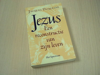 Duquesne, Jacques - Jezus - Een reconstructie van zijn leven.