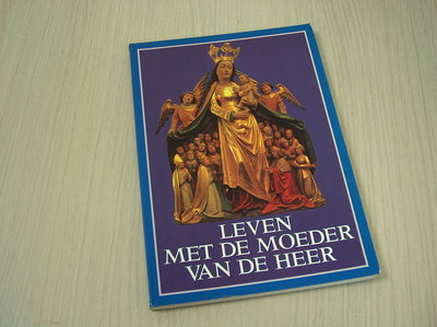 Baur, Andreas e.a. - Leven met de moeder van de heer - Geloofsboek over M