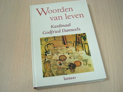 Danneels , Kardinaal Godfried - Woorden van leven