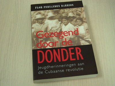 Barrios, Flor Fernandez - Gezegend door de donder. Jeugdherinneringen aan de Cubaanse revolutie