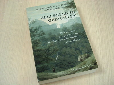 Schenkeveld-Van der Dus - Zelfbeeld  in Gedichten, brieven over de poezie van Jan Six van Chandelier (1620-1695)