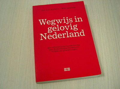 Hoekstra, drs. E.G. / Ipenb - Wegwijs  in gelovig Nederland.  - Een alfabetische beschrijving van Nederlandse kerkek en 