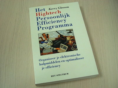 Gleeson, Kerry - Het Hightech Persoonlijk Efficiency Programma - Organiseer je elektronische hulpmiddelen 