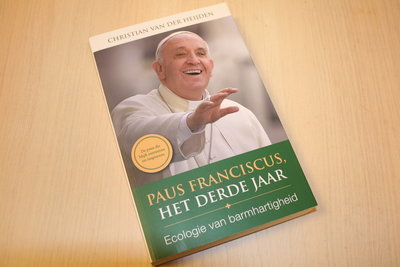  Heijden, Christian van der -  Paus Franciscus Het derde jaar, Ecologie van barmhartigheid / ecologie van barmhartigheid