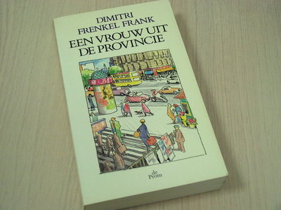 FRANK, DIMITRI FRENKEL - Een  vrouw uit de provincie (roman)