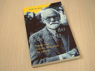 Berg, Henk de - De  mantel der zedelijkheid - Freud over psyche, literatuur en cultuur