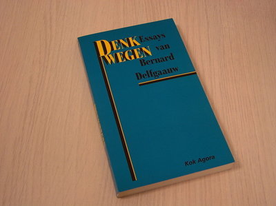 Delfgaauw, Bernard - Denkwegen. Essays.