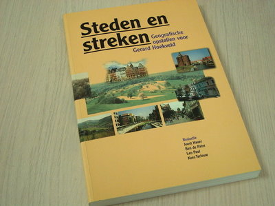 Hauer, Joost e.a. (red) - Steden  en streken - Geografische opstellen voor Gerard Hoekveld.