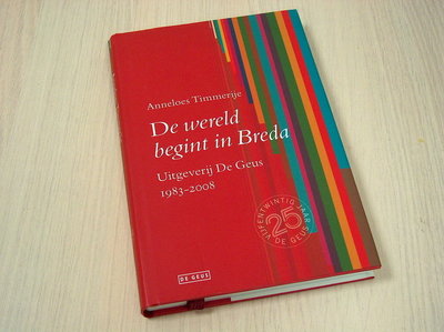Timmerije, Anneloes - De  wereld begint in Breda - uitgeverij De Geus 1983-2008
