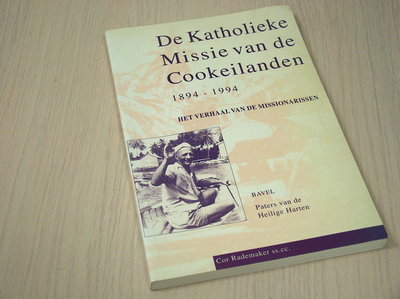 Rademaker, Cor - De Katholieke Missie van de Cookeilanden  1894-1994 - Het verhaal van de missionarissen