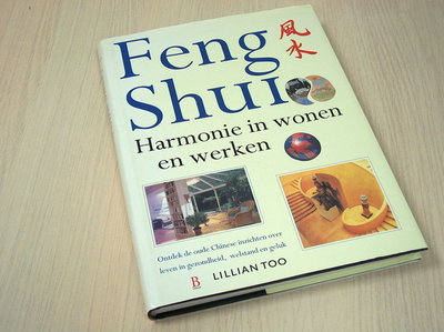 Too, Lillian - FENG SHUI - Harmonie in wonen en werken