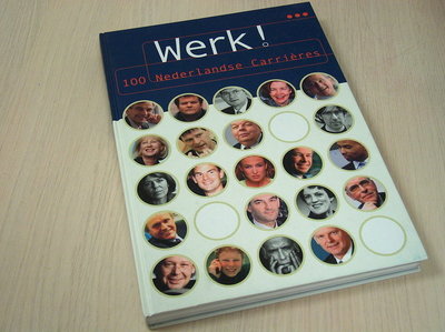 Schreve, Chris - Werk!  100 Nederlandse Carrières