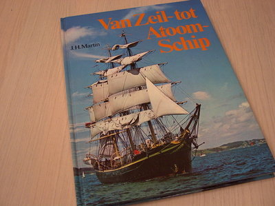 Martin. J.H. - Van  Zeil- tot Atoomschip
