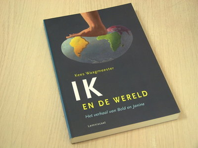 Waagmeester, Kees - De wereld en ik - Ik en de wereld