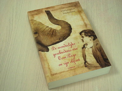 Nicholson, Christopher - De  wonderlijke geschiedenis van Tom Page en zijn olifant