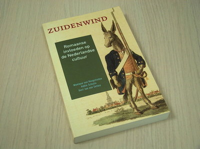 Hoogstraten, Monique van - Zuidenwind - Romaanse invloeden op de Nederlandse cultuur