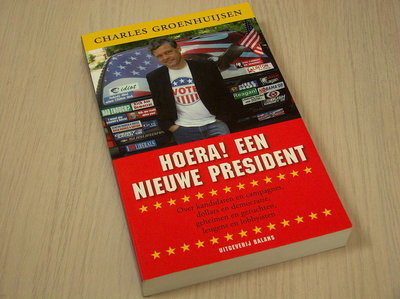 Groenhuijsen, Charles - Hoera ! Een nieuwe president