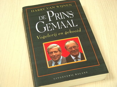 Wijnen, Harry van - Prinsgemaal  - Vogelvrij en Gekooid - (Over prins Bernhard en prinsClaus)