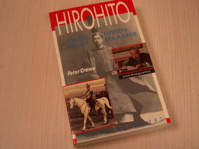 Crome Peter - Hirohito.Keizer tussen hemel en aarde (biografie met fotos)
