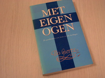 Giertz, Bo - Met eigen ogen - De geschiedenis van Jezus en zijn leerlingen