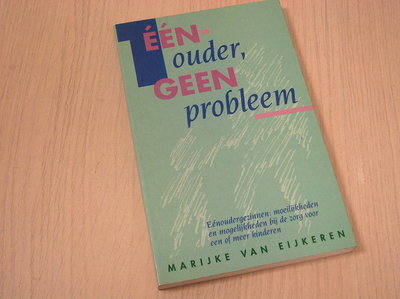 Eijkeren, M. van - Eenouder geen probleem / druk 1