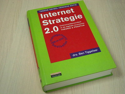 Tiggelaar, Drs. Ben - Internet strategie - Concurrentievoordeel en de digitale economie - The