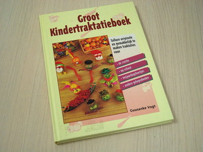 Vogt, Guusanke - Groot  Kindertraktatieboek - Talloze originele en gemakkelijk te maken 