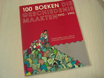  Delvigne, drs. Rob (eindr - 100 boeken die geschiedenis maakten 1892 - 1992