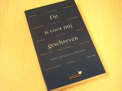 Korevaart, K. / Zonneveld, P. van - Dit is voot mij geschreven / vijftien schrijvers over literatuur